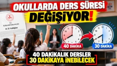 OKULLARDA DERS S&Uuml;RESİ DEĞİŞİYOR!