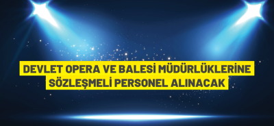 OPERA VE BALEYE PERSONEL ALINACAK