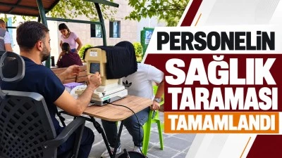 Personelin Sağlık Taraması Tamamlandı
