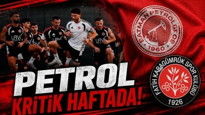 PETROL KRİTİK HAFTADA!