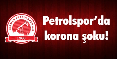 Petrolspor’da korona şoku!