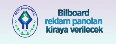 RİZE’DE BİLBOARD REKLAM PANOLARI KİRAYA VERİLECEK