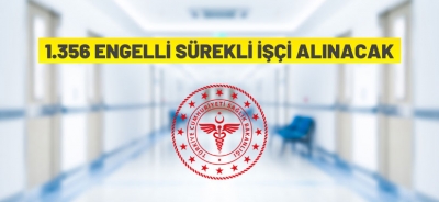 SAĞLIK BAKANLIĞI 1.356 İŞÇİ ALACAK