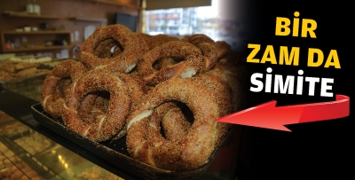 SİMİT ZAMLANDI