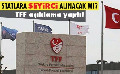 STATLARA SEYİRCİ ALINACAK MI?