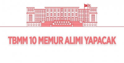 TBMM 10 ADET MEMUR ALIMI YAPACAK
