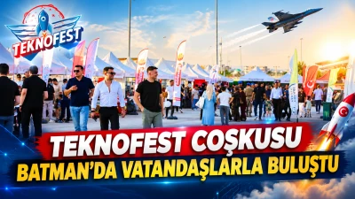 TEKNOFEST COŞKUSU BATMAN&rsquo;DA VATANDAŞLARLA BULUŞTU