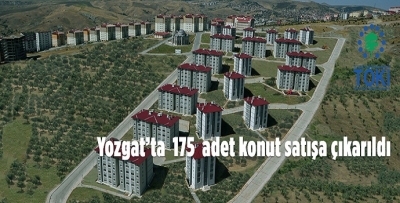 TOKİ, YOZGAT'TA 175 ADET KONUTU SATIŞA SUNDU