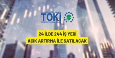 TOKİ'DEN SATILIK 244 İŞ YERİ