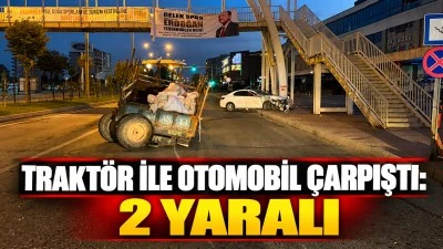 Trakt&ouml;r ile Otomobil &Ccedil;arpıştı: 2 Yaralı