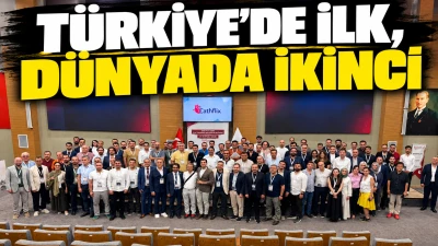 T&Uuml;RKİYE&rsquo;DE İLK, D&Uuml;NYADA İKİNCİ