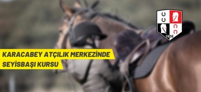 TÜRKİYE JOKEY KULÜBÜ'NDEN "SEYİSBAŞI" KURSU