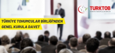 TÜRKİYE TOHUMCULAR BİRLİĞİ'NDEN TOPLANTI DAVETİ