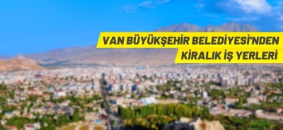VAN’DA KİRALIK İŞYERLERİ
