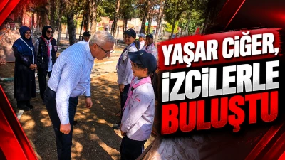 YAŞAR CİĞER, İZCİLERLE BULUŞTU