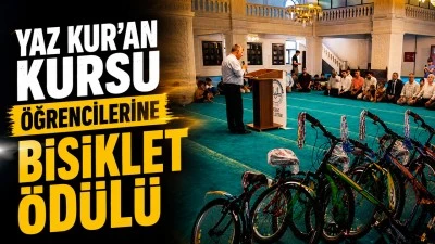 YAZ KUR'AN KURSU &Ouml;ĞRENCİLERİNE BİSİKLET &Ouml;D&Uuml;L&Uuml;