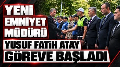 Yeni Emniyet M&uuml;d&uuml;r&uuml; g&ouml;reve başladı